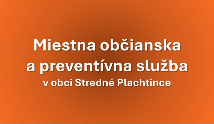 Miestna občianska a preventívna služba v obci Stredné Plachtince